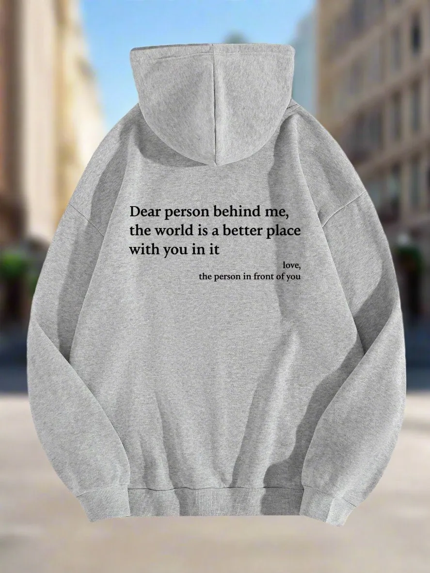 Dear Person Behind Me,the World Is A Better Place,with You In It,love,the Person In Front Of You,Women's Plush Letter Printed Kangaroo Pocket Drawstring Printed Hoodie Unisex Trendy Hoodies