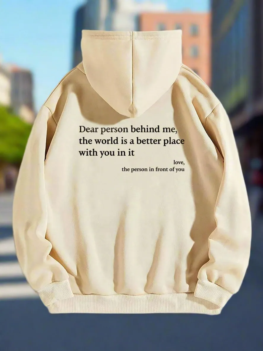 Dear Person Behind Me,the World Is A Better Place,with You In It,love,the Person In Front Of You,Women's Plush Letter Printed Kangaroo Pocket Drawstring Printed Hoodie Unisex Trendy Hoodies