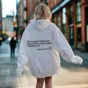 Dear Person Behind Me,the World Is A Better Place,with You In It,love,the Person In Front Of You,Women's Plush Letter Printed Kangaroo Pocket Drawstring Printed Hoodie Unisex Trendy Hoodies
