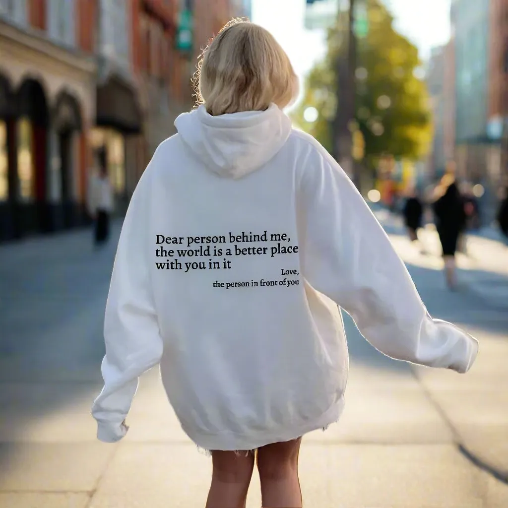 Dear Person Behind Me,the World Is A Better Place,with You In It,love,the Person In Front Of You,Women's Plush Letter Printed Kangaroo Pocket Drawstring Printed Hoodie Unisex Trendy Hoodies