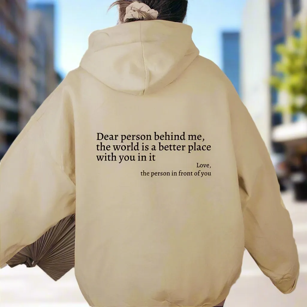Dear Person Behind Me,the World Is A Better Place,with You In It,love,the Person In Front Of You,Women's Plush Letter Printed Kangaroo Pocket Drawstring Printed Hoodie Unisex Trendy Hoodies