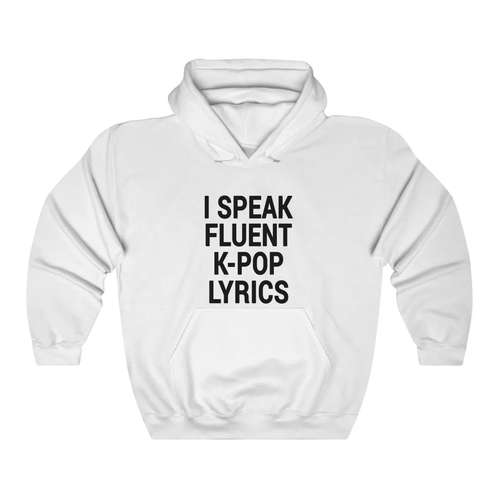 I Speak Fluent K-Pop Lyrics Hoodie - Trendy Winter Kpop Hoodies Kpop Fashion - Kpop Hooded Sweater