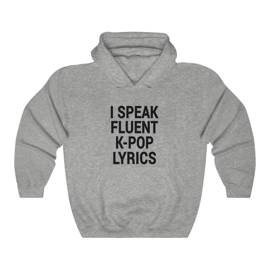 I Speak Fluent K-Pop Lyrics Hoodie - Trendy Winter Kpop Hoodies Kpop Fashion - Kpop Hooded Sweater