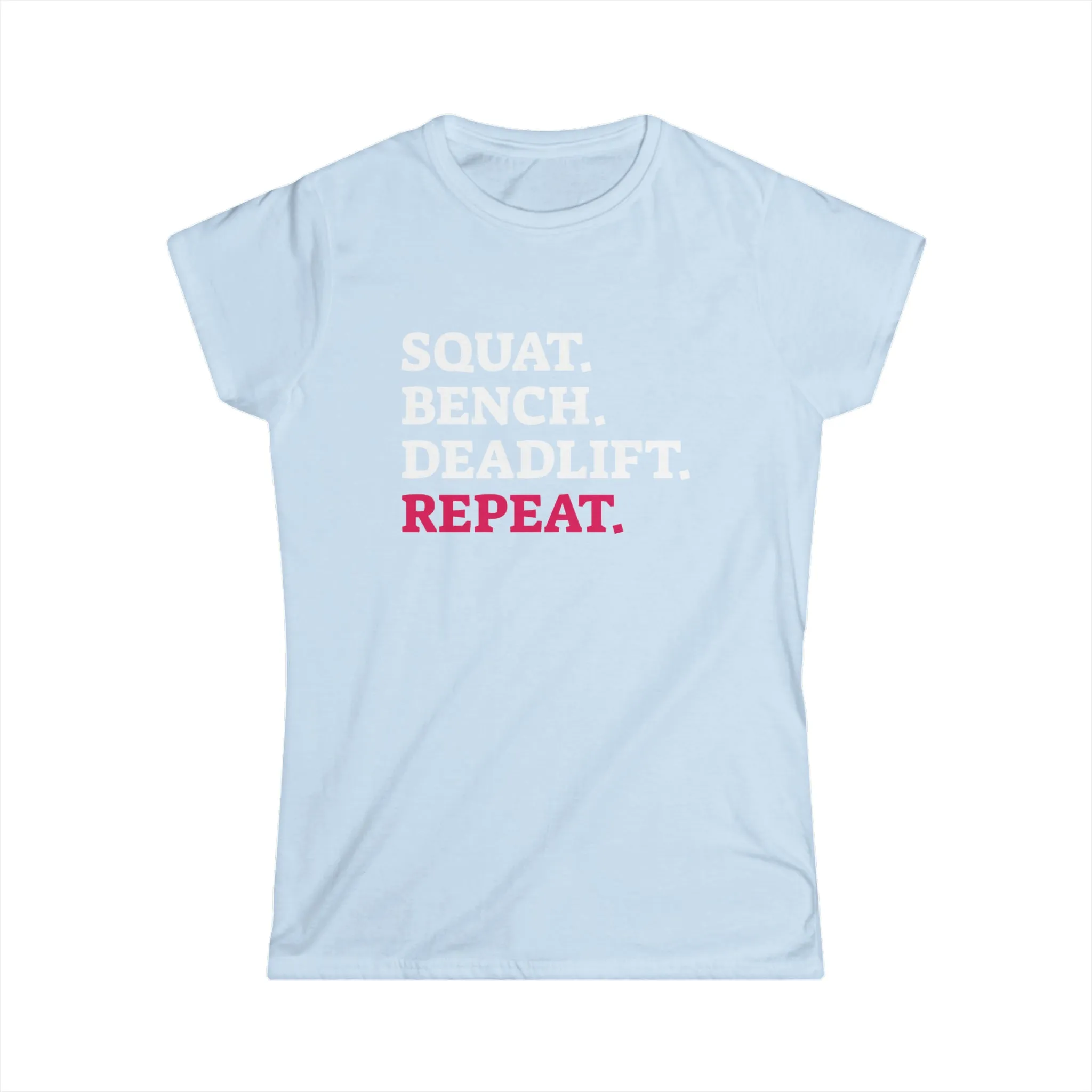 Squat Bench Deadlift Repeat - Women's Softstyle Tee -  Color Dark Logo - Pink - Plain Back