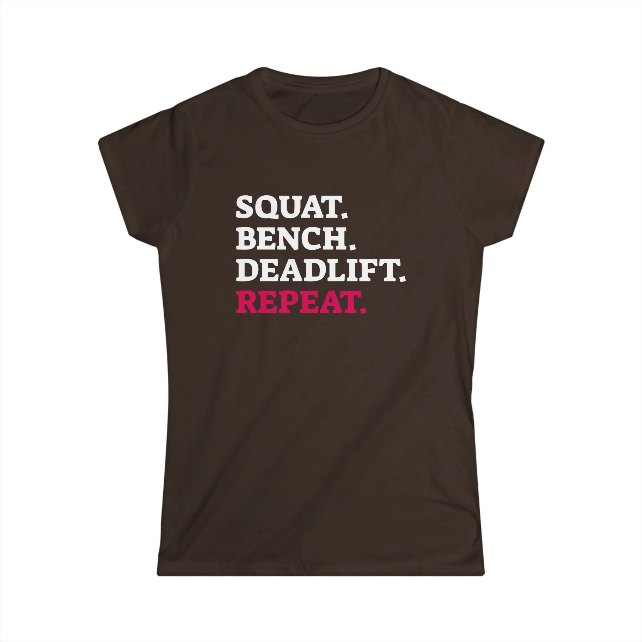 Squat Bench Deadlift Repeat - Women's Softstyle Tee -  Color Dark Logo - Pink - Plain Back