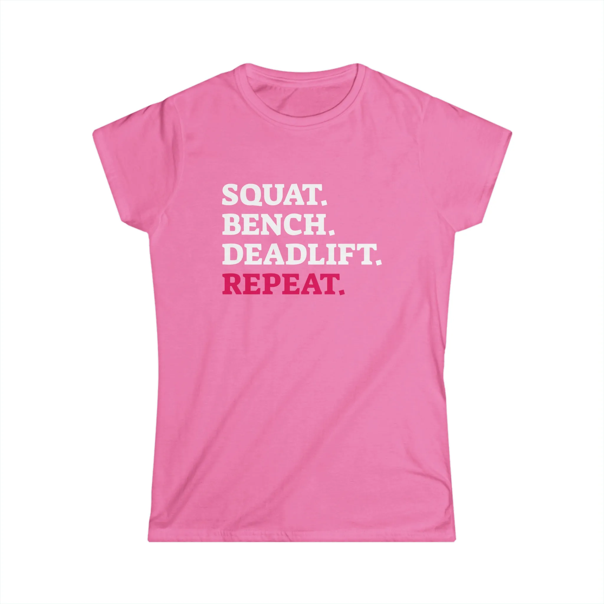 Squat Bench Deadlift Repeat - Women's Softstyle Tee -  Color Dark Logo - Pink - Plain Back