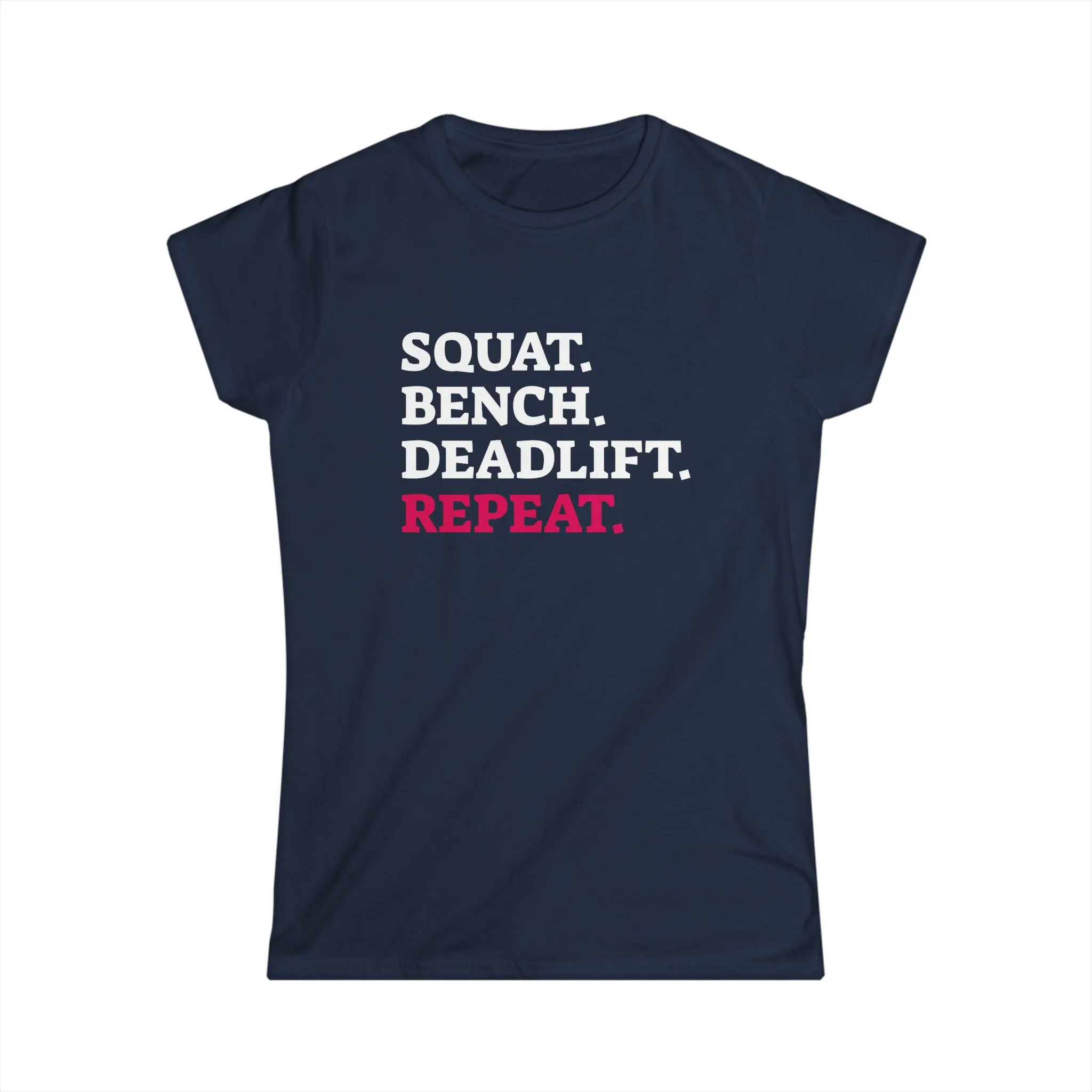 Squat Bench Deadlift Repeat - Women's Softstyle Tee -  Color Dark Logo - Pink - Plain Back